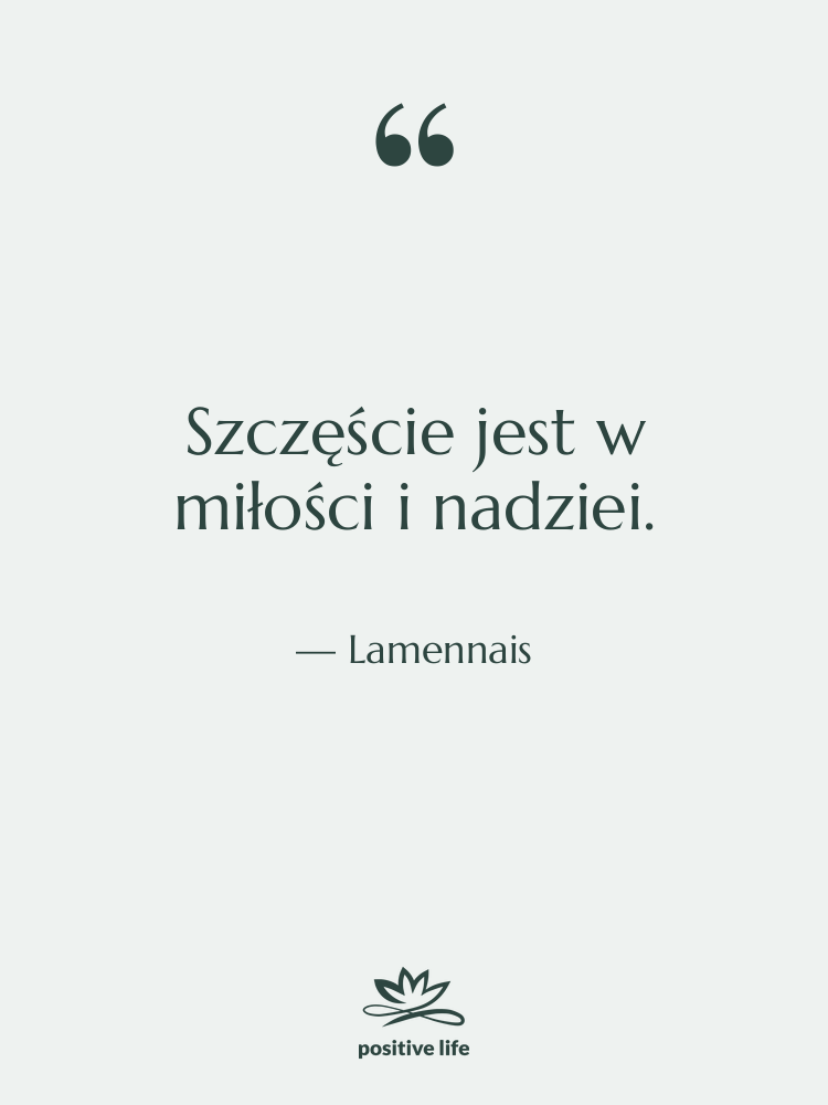 Cytat: Lamennais - Szczęście jest w miłości i&hellip;