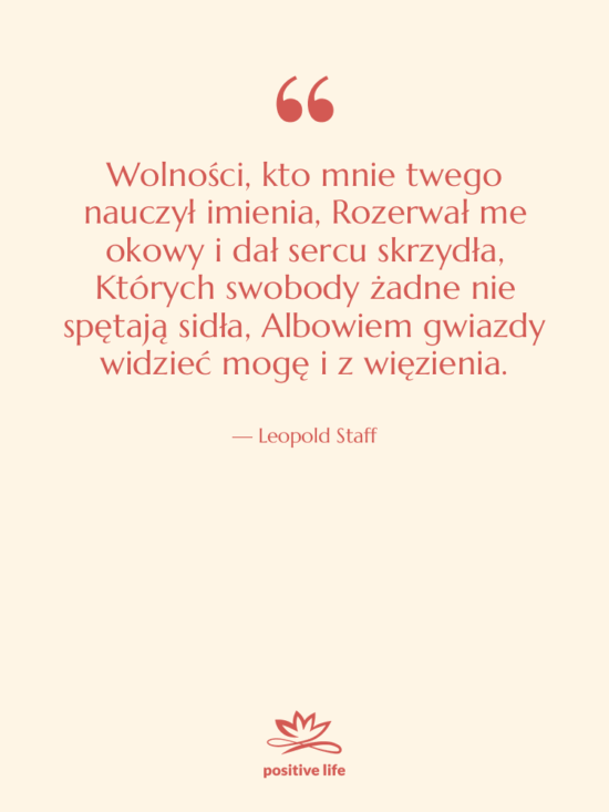 Cytat: Leopold Staff - Wolności, kto mnie twego nauczył&hellip;