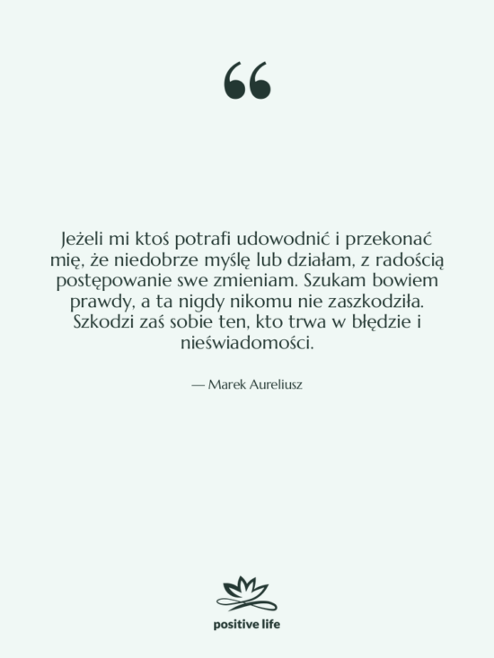 Cytat: Marek Aureliusz - Jeżeli mi ktoś potrafi udowodnić&hellip;