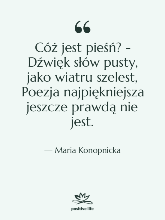 Cytat: Maria Konopnicka - Cóż jest pieśń? - Dźwięk&hellip;