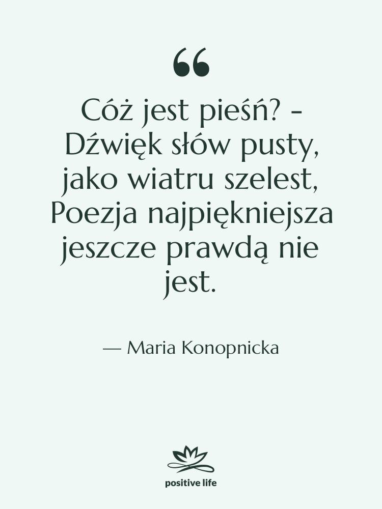 Cytat: Maria Konopnicka - Cóż jest pieśń? - Dźwięk&hellip;