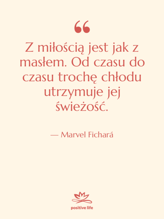 Cytat: Marvel Fichará - Z miłością jest jak z&hellip;