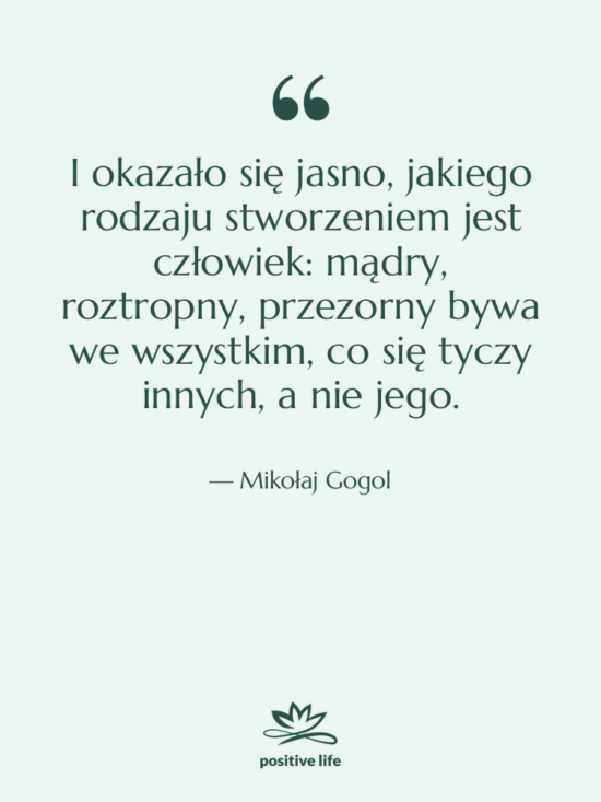 Cytat: Mikołaj Gogol - I okazało się jasno, jakiego&hellip;