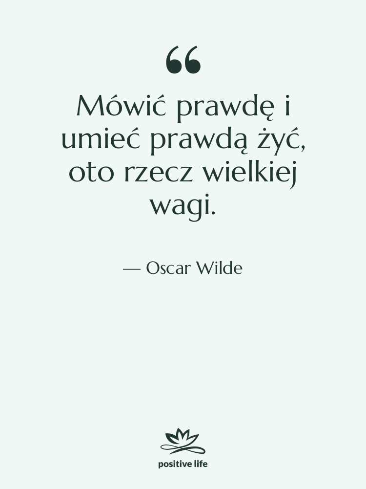 Cytat: Oscar Wilde - Mówić prawdę i umieć prawdą&hellip;
