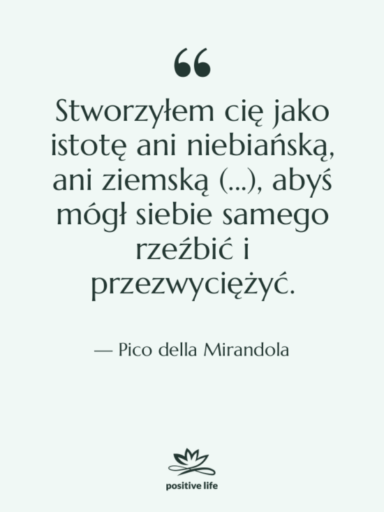 Cytat: Pico della Mirandola - Stworzyłem cię jako istotę ani&hellip;