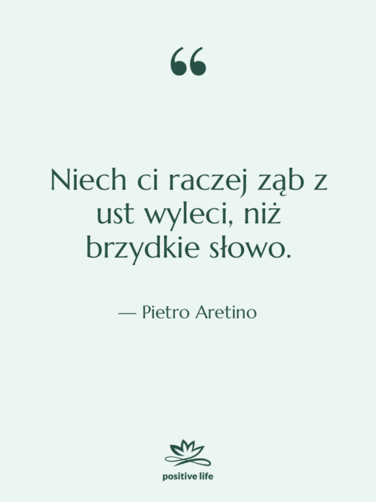 Cytat: Pietro Aretino - Niech ci raczej ząb z&hellip;