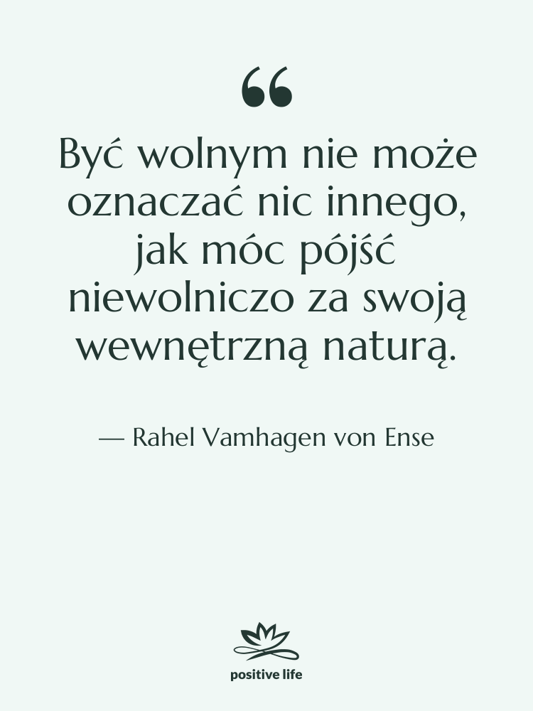 Cytat: Rahel Vamhagen von Ense - Być wolnym nie może oznaczać&hellip;