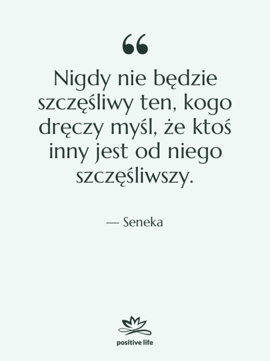 Cytat: Seneka - Nigdy nie będzie szczęśliwy ten,&hellip;