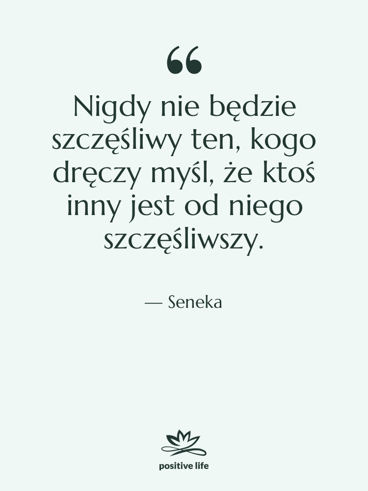 Cytat: Seneka - Nigdy nie będzie szczęśliwy ten,&hellip;