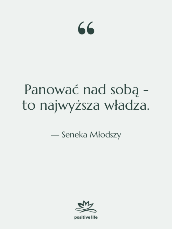Cytat: Seneka Młodszy - Panować nad sobą - to&hellip;