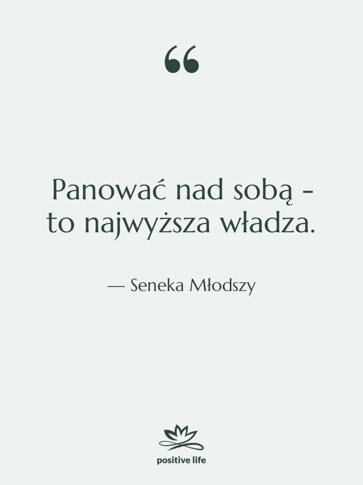 Cytat: Seneka Młodszy - Panować nad sobą - to&hellip;
