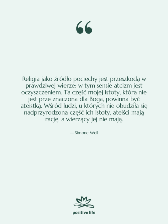 Cytat: Simone Weil - Religia jako źródło pociechy jest&hellip;