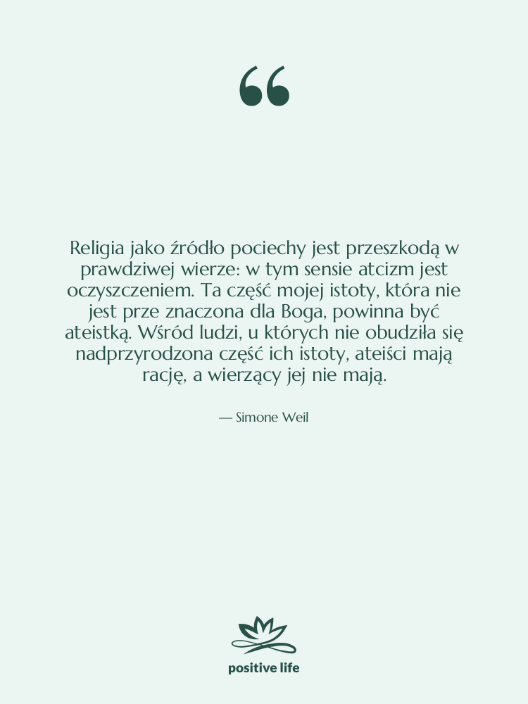 Cytat: Simone Weil - Religia jako źródło pociechy jest&hellip;