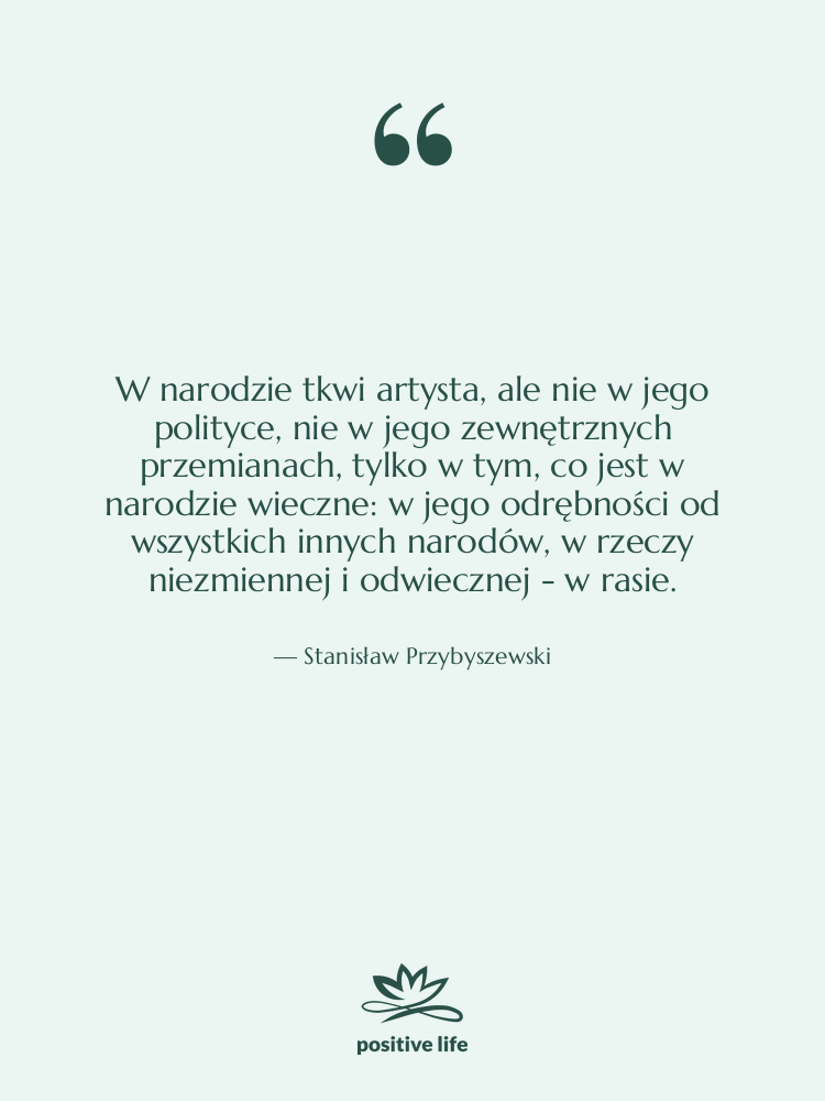 Cytat: Stanisław Przybyszewski - W narodzie tkwi artysta, ale&hellip;