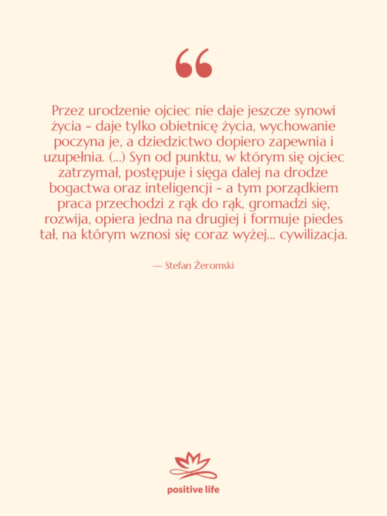 Cytat: Stefan Żeromski - Przez urodzenie ojciec nie daje&hellip;