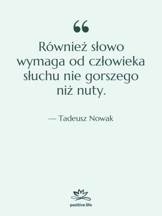Cytat: Tadeusz Nowak - Również słowo wymaga od człowieka&hellip;