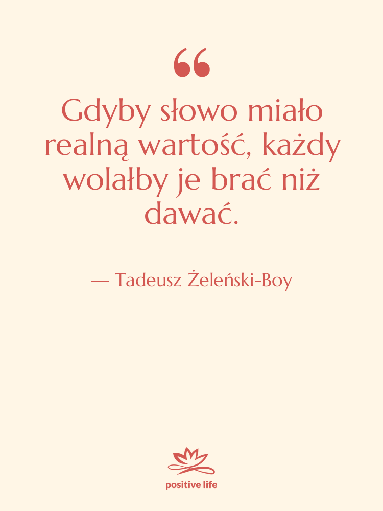 Cytat: Tadeusz Żeleński-Boy - Gdyby słowo miało realną wartość,&hellip;