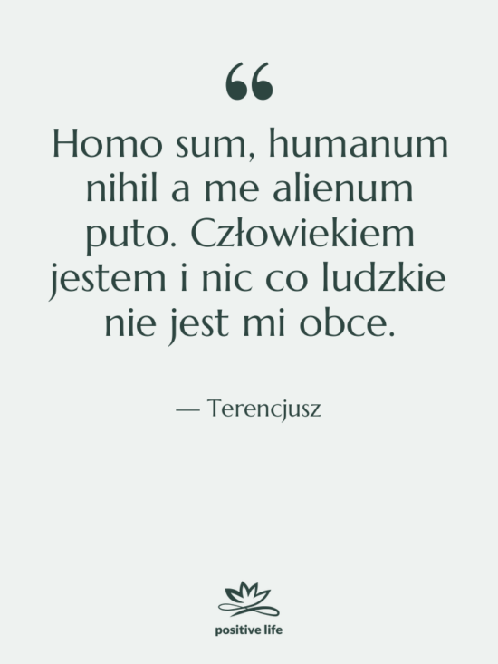 Cytat: Terencjusz - Homo sum, humanum nihil a&hellip;