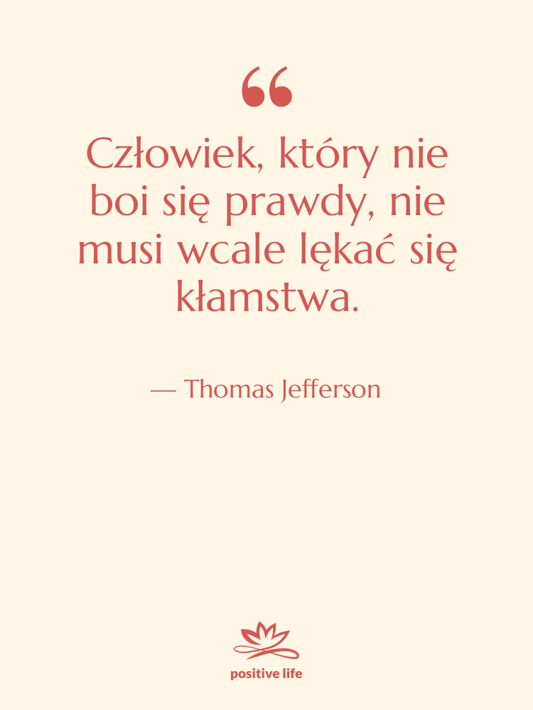 Cytat: Thomas Jefferson - Człowiek, który nie boi się&hellip;