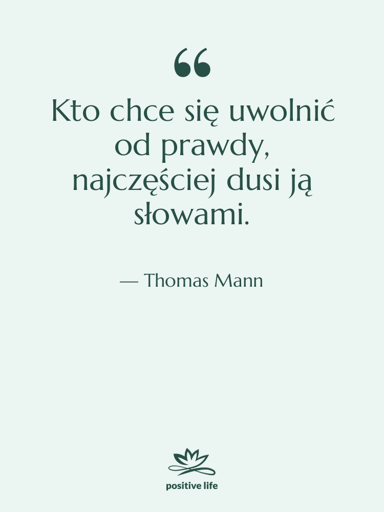 Cytat: Thomas Mann - Kto chce się uwolnić od&hellip;