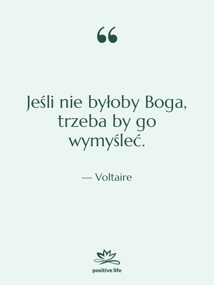 Cytat: Voltaire - Jeśli nie byłoby Boga, trzeba&hellip;