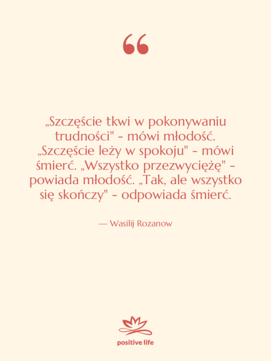 Cytat: Wasilij Rozanow - „Szczęście tkwi w pokonywaniu trudności"&hellip;