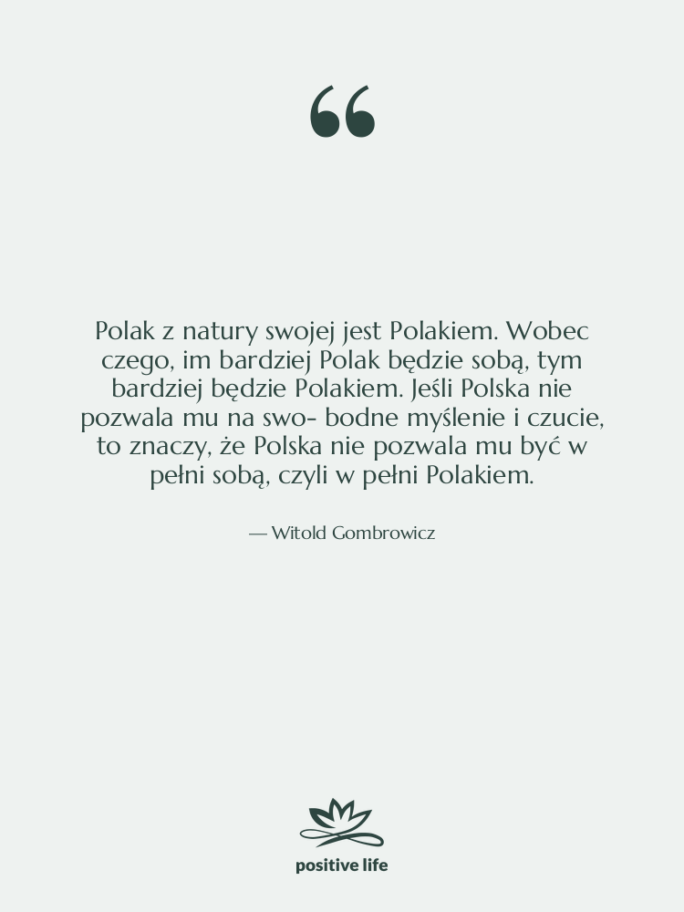 Cytat: Witold Gombrowicz - Polak z natury swojej jest&hellip;