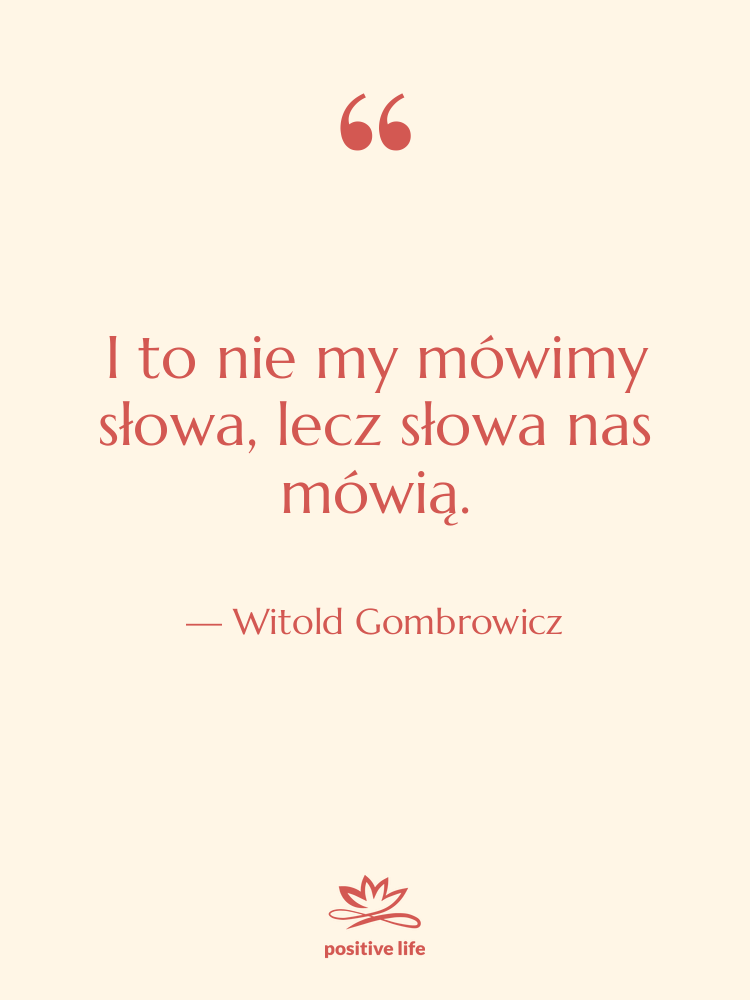 Cytat: Witold Gombrowicz - I to nie my mówimy&hellip;