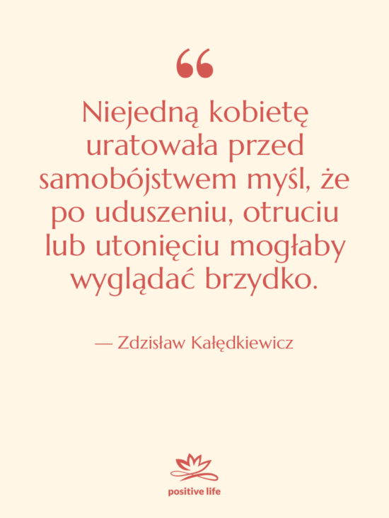 Cytat: Zdzisław Kałędkiewicz - Niejedną kobietę uratowała przed samobójstwem&hellip;