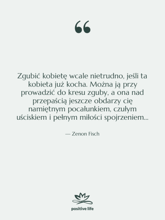 Cytat: Zenon Fisch - Zgubić kobietę wcale nietrudno, jeśli&hellip;