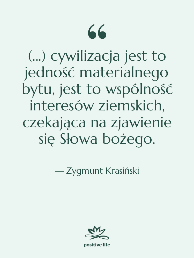 Cytat: Zygmunt Krasiński - (...) cywilizacja jest to jedność&hellip;