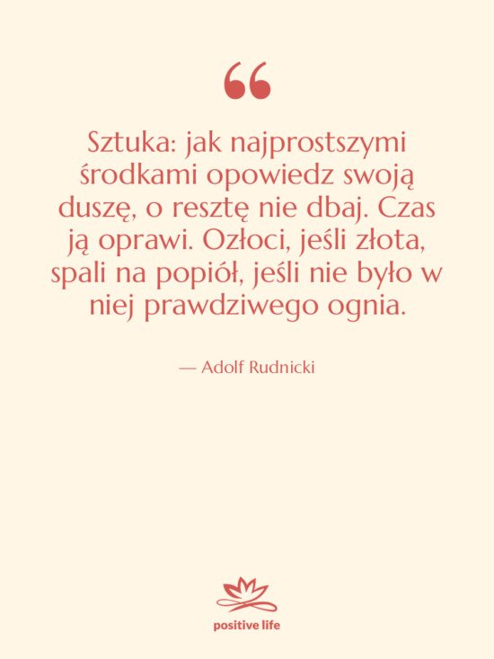 Cytat: Adolf Rudnicki - Sztuka: jak najprostszymi środkami opowiedz&hellip;