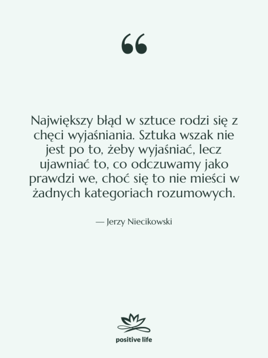 Cytat: Jerzy Niecikowski - Największy błąd w sztuce rodzi&hellip;