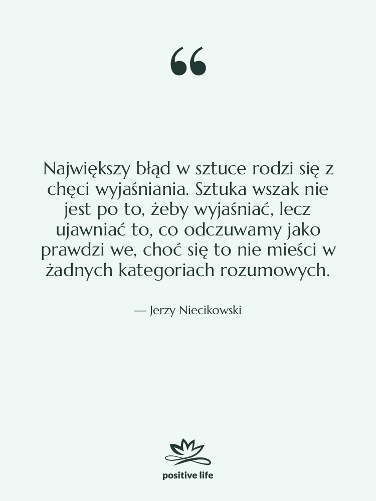 Cytat: Jerzy Niecikowski - Największy błąd w sztuce rodzi&hellip;