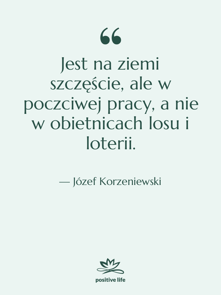 Cytat: Józef Korzeniewski - Jest na ziemi szczęście, ale&hellip;