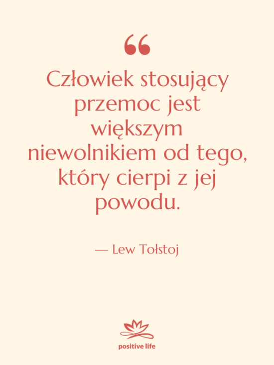 Cytat: Lew Tołstoj - Człowiek stosujący przemoc jest większym&hellip;