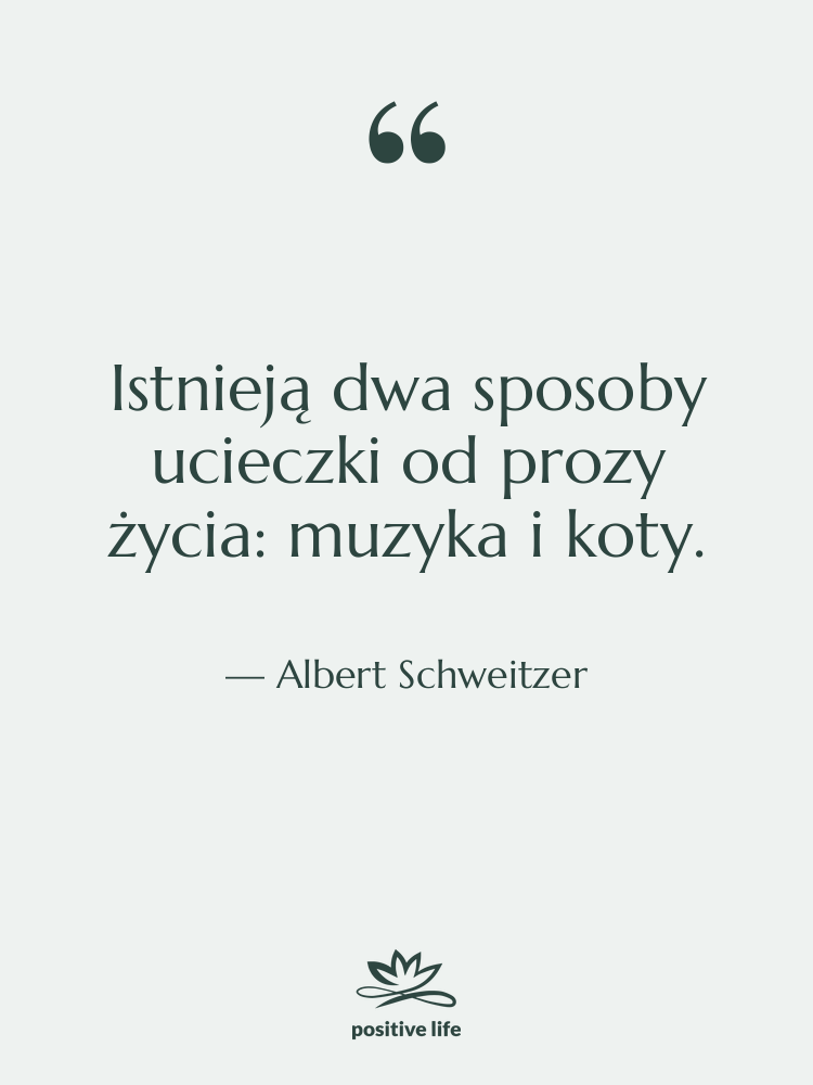 Cytat: Albert Schweitzer - Istnieją dwa sposoby ucieczki od&hellip;