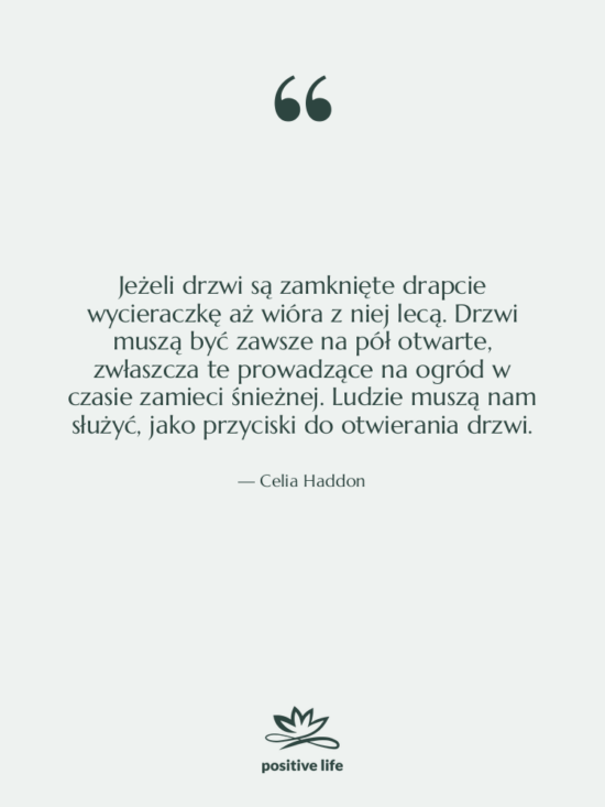 Cytat: Celia Haddon - Jeżeli&nbsp;drzwi są zamknięte&nbsp;drapcie wycieraczkę aż&hellip;