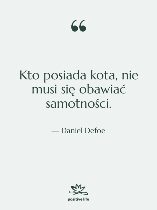 Cytat: Daniel Defoe - Kto posiada kota, nie musi&hellip;