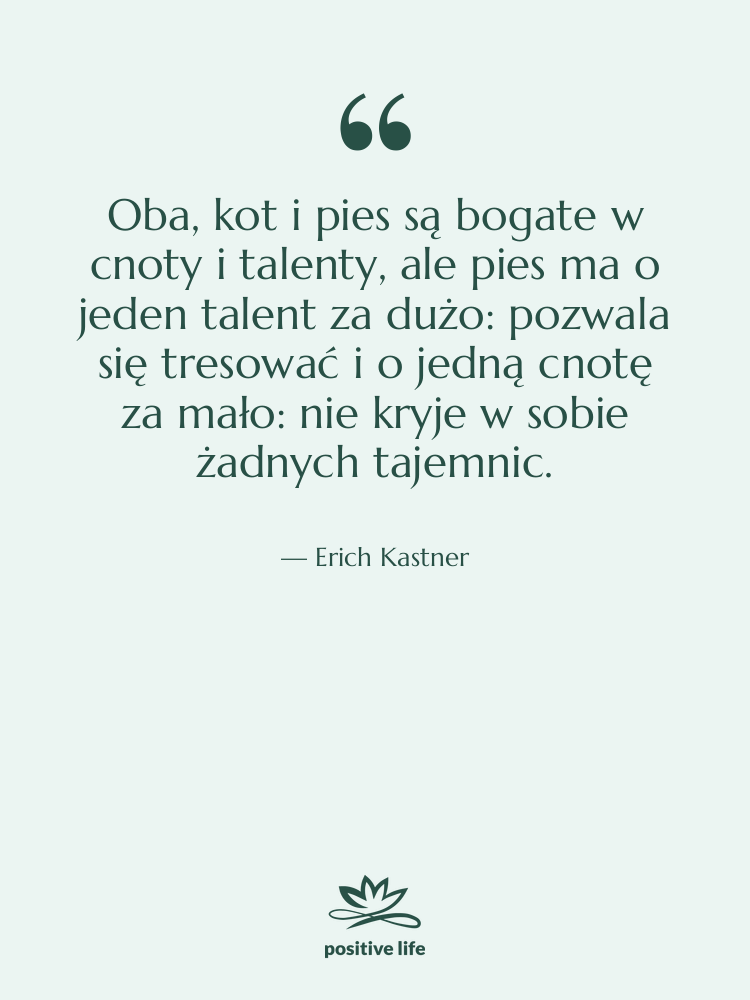 Cytat: Erich Kastner - Oba, kot i pies są&hellip;