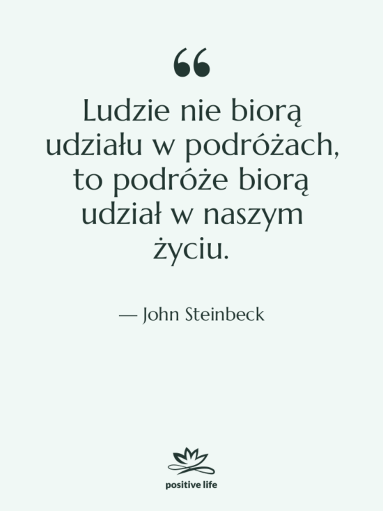 Cytat: John Steinbeck - Ludzie nie biorą udziału w&hellip;