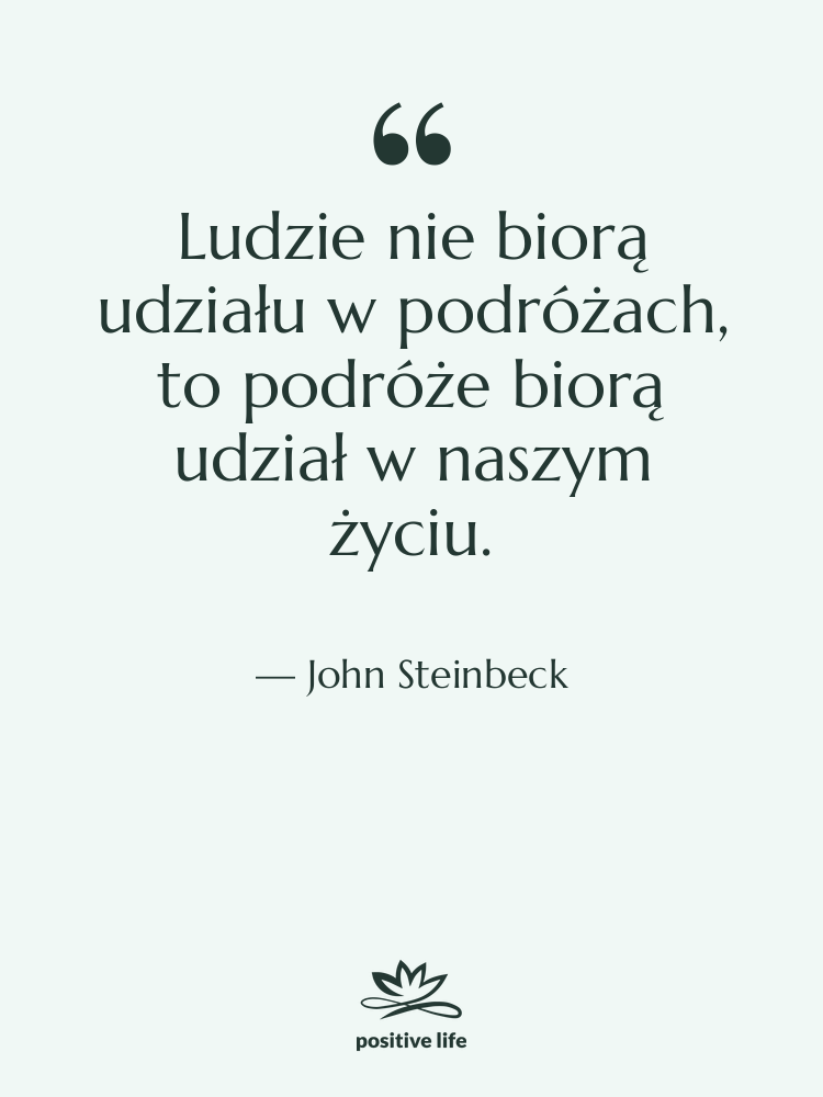 Cytat: John Steinbeck - Ludzie nie biorą udziału w&hellip;