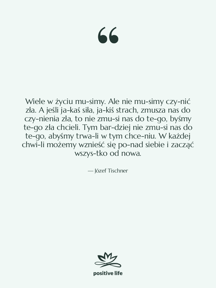 Cytat: Józef Tischner - Wiele w życiu musimy. Ale…