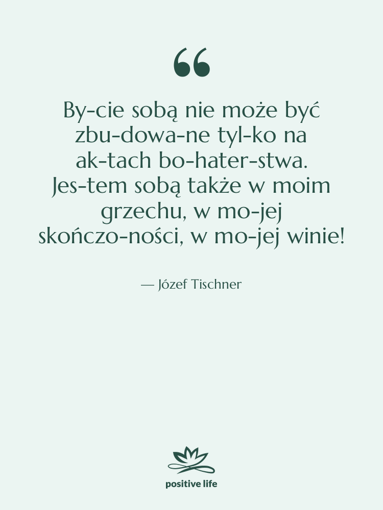 Cytat: Józef Tischner - By­cie sobą nie może być&hellip;