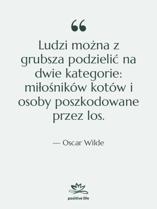 Cytat: Oscar Wilde - Ludzi można z grubsza podzielić&hellip;