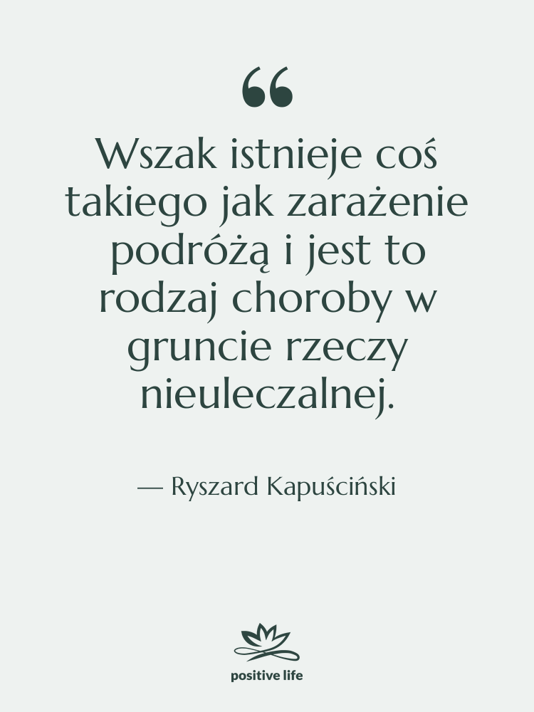 Cytat: Ryszard Kapuściński - Wszak istnieje coś takiego jak…
