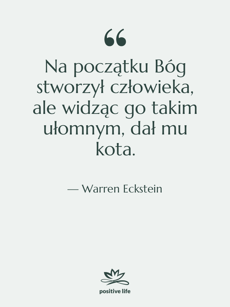 Cytat: Warren Eckstein - Na początku Bóg stworzył człowieka,…