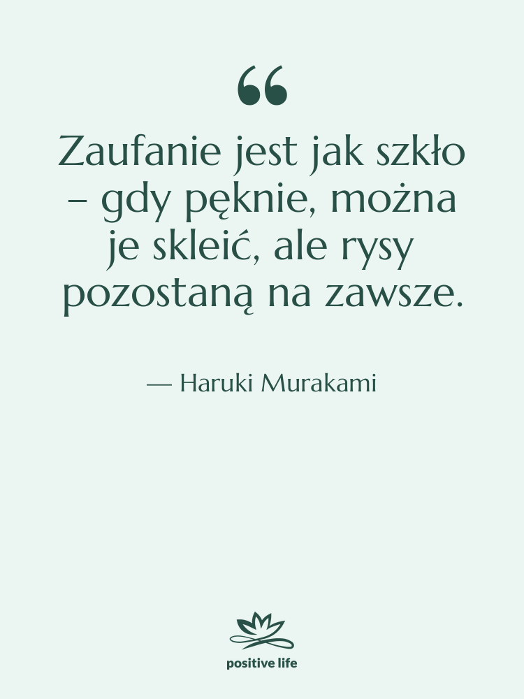 Cytat: Haruki Murakami - Zaufanie jest jak szkło –…