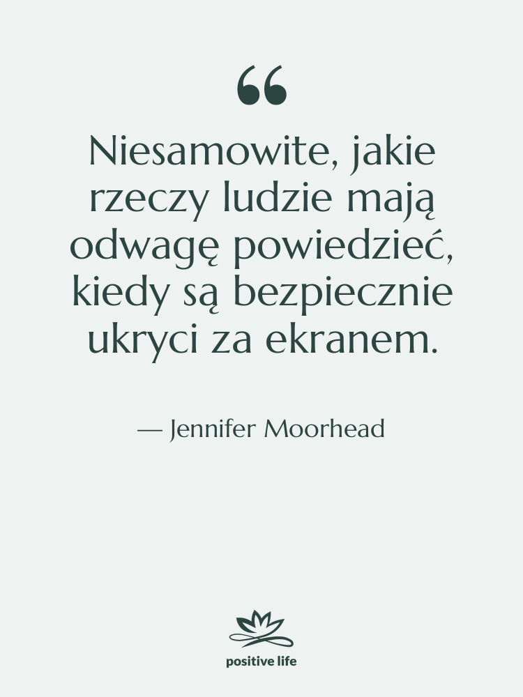 Cytat: Jennifer Moorhead - Niesamowite, jakie rzeczy ludzie mają…