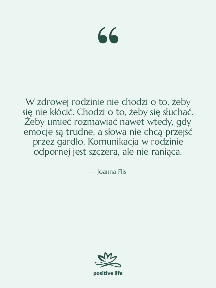 Cytat: Joanna Flis - W zdrowej rodzinie nie chodzi&hellip;